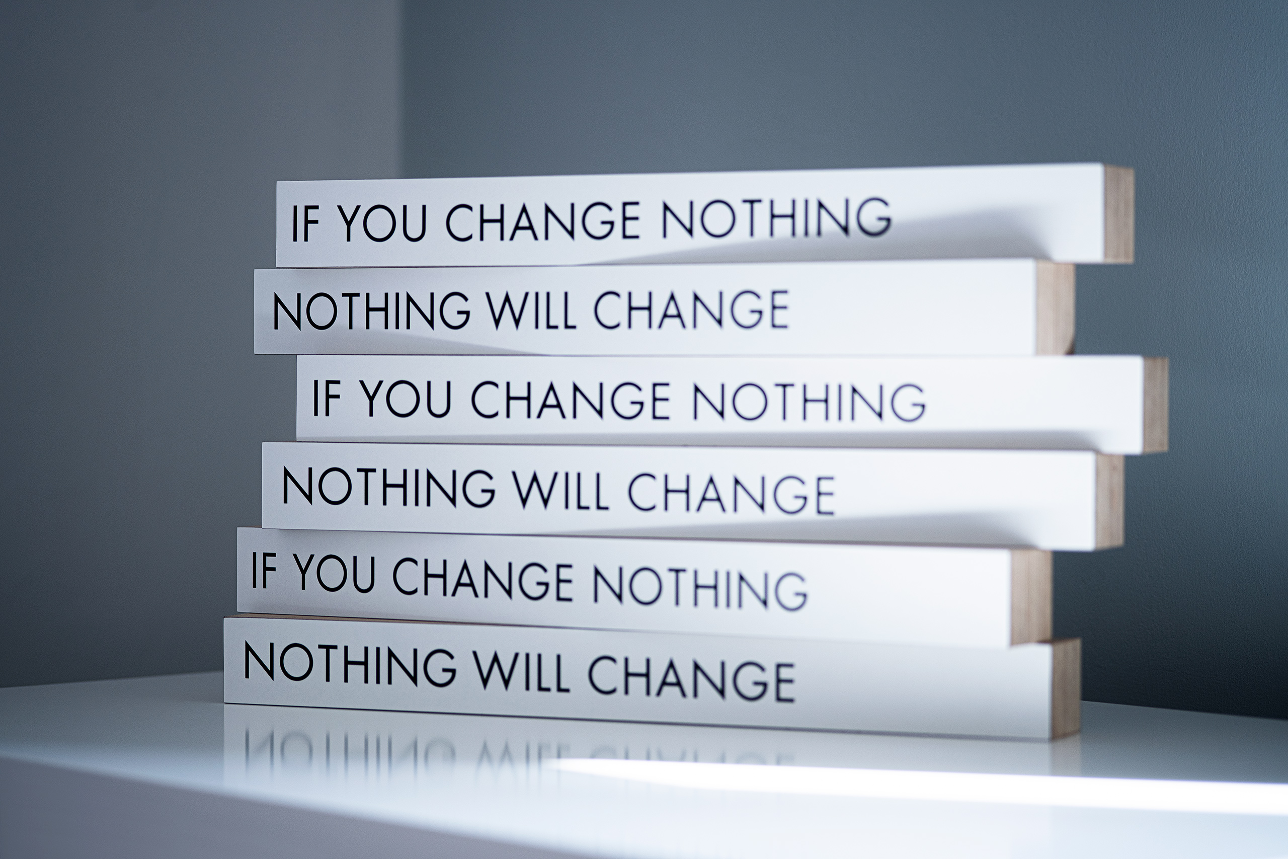 If you change nothing...